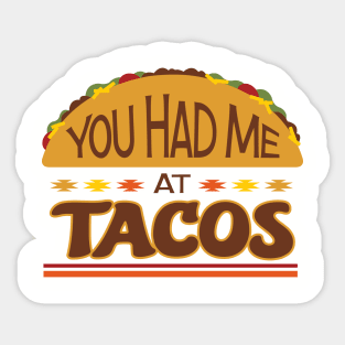 You Had Me at Tacos Sticker